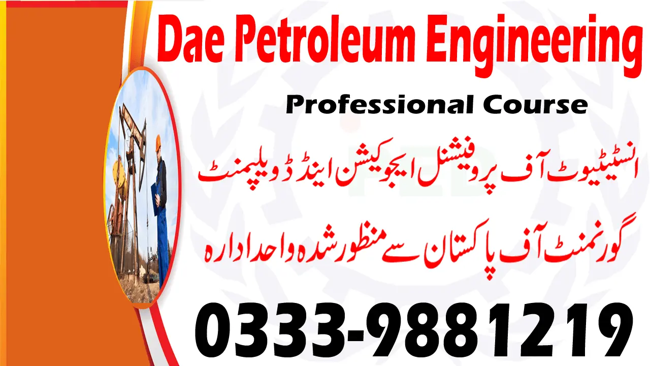 DAE PETROLEUM ENGINEERING COURSE IN RAWALPINDI ISLAMABAD 03339881219